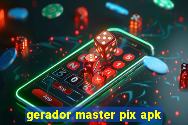 gerador master pix apk